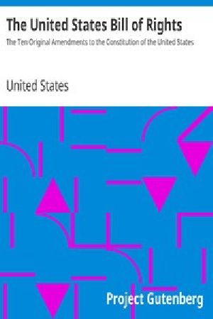 [Gutenberg 02] • The United States Bill of Rights / The Ten Original Amendments to the Constitution of the United States